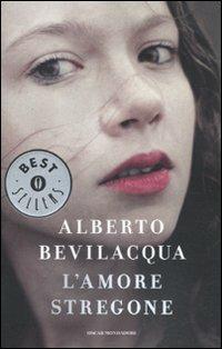 L' amore stregone - Alberto Bevilacqua - copertina