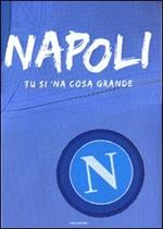 Napoli. Tu si 'na cosa grande