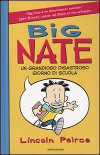 Big Nate. Un grandioso disastroso giorno di scuola. Ediz. illustrata - Lincoln Peirce - copertina