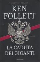 La caduta dei giganti. The century trilogy. Vol. 1 - Ken Follett - Libro -  Mondadori - Omnibus | IBS