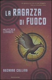 La ragazza di fuoco. Hunger games - Suzanne Collins - copertina