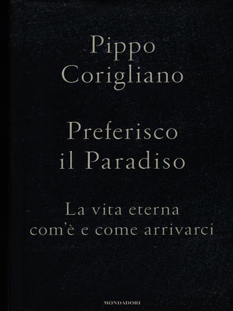 Preferisco il paradiso. La vita eterna: com'è e come arrivarci - Pippo Corigliano - 2