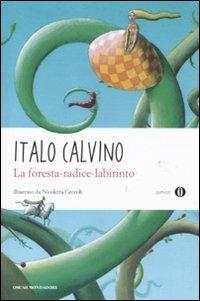 La foresta-radice-labirinto. Ediz. illustrata - Italo Calvino - copertina