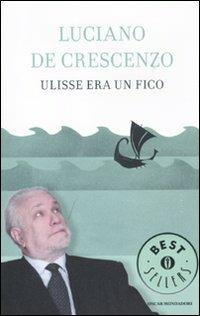 Ulisse era un fico - Luciano De Crescenzo - copertina