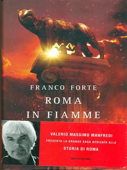 Roma in fiamme. Nerone, principe di splendore e perdizione. Il romanzo di Roma - Franco Forte - 4