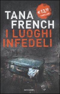 I luoghi infedeli - Tana French - 2