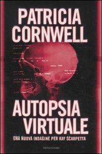 Autopsia virtuale - Patricia D. Cornwell - 3