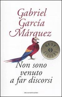 Non sono venuto a far discorsi - Gabriel García Márquez - copertina