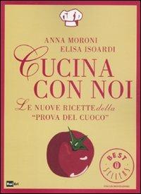 Cucina con noi. Le nuove ricette della «Prova del cuoco» - Anna Moroni,Elisa Isoardi - 4