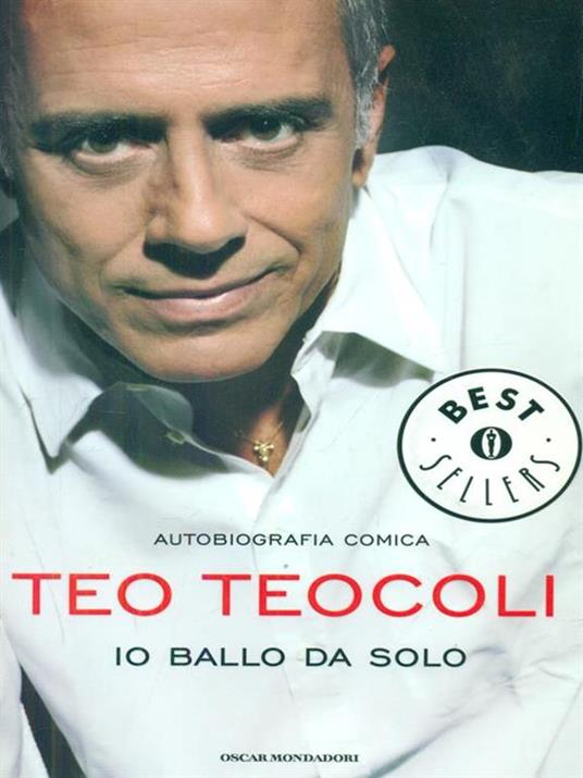 Io ballo da solo. Autobiografia comica - Teo Teocoli - copertina