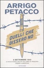 Quelli che dissero no. 8 settembre 1943: la scelta degli italiani nei campi di prigionia inglesi e americani