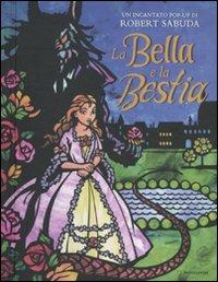 La Bella e la Bestia. Libro pop-up - Robert Sabuda - copertina
