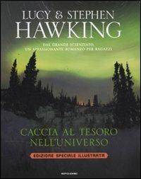 Caccia al tesoro nell'universo. Ediz. speciale - Lucy Hawking,Stephen Hawking - 2