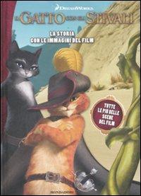 Il gatto con gli stivali. La storia con le immagini del film - Elisa  Fratton - Libro - Mondadori - Cinema illustrati | IBS