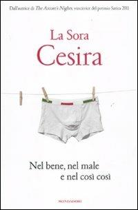 Nel bene, nel male e nel così così. Con CD Audio - La Sora Cesira - copertina