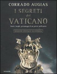 I segreti del Vaticano. Storie, luoghi, personaggi di un potere millenario. Ediz. illustrata - Corrado Augias - copertina