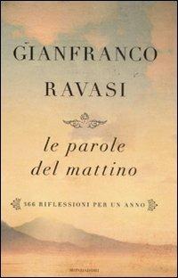 Le parole del mattino. 366 riflessioni per un anno - Gianfranco Ravasi - copertina