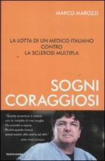 Sogni coraggiosi. La lotta di un medico italiano contro la sclerosi multipla