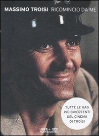 Ricomincio da me. Con DVD - Massimo Troisi - copertina