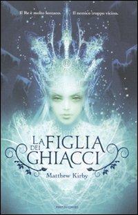 La figlia dei ghiacci - Matthew Kirby - copertina