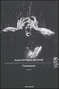 L' inumano - Massimiliano Parente - copertina