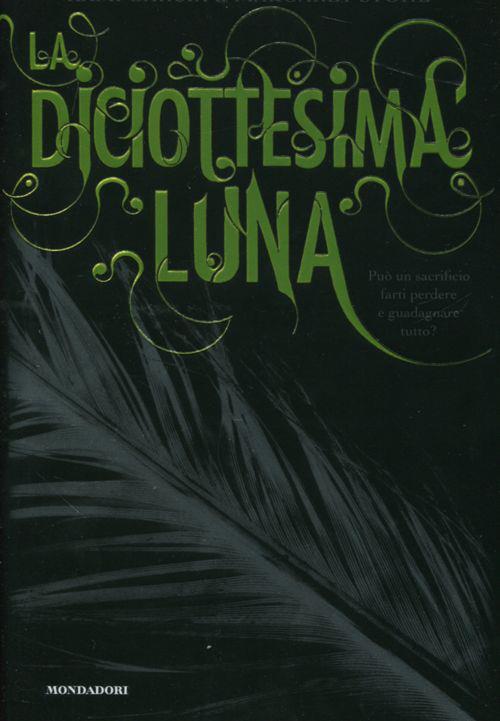 La diciottesima luna - Kami Garcia,Margaret Stohl - copertina