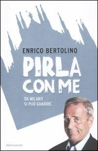 Pirla con me. Da Milano si può guarire - Enrico Bertolino - copertina