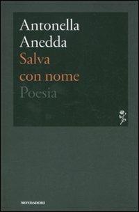 Salva con nome - Antonella Anedda - Libro - Mondadori - Lo specchio | IBS