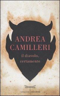 Il diavolo, certamente - Andrea Camilleri - Libro - Mondadori - Libellule