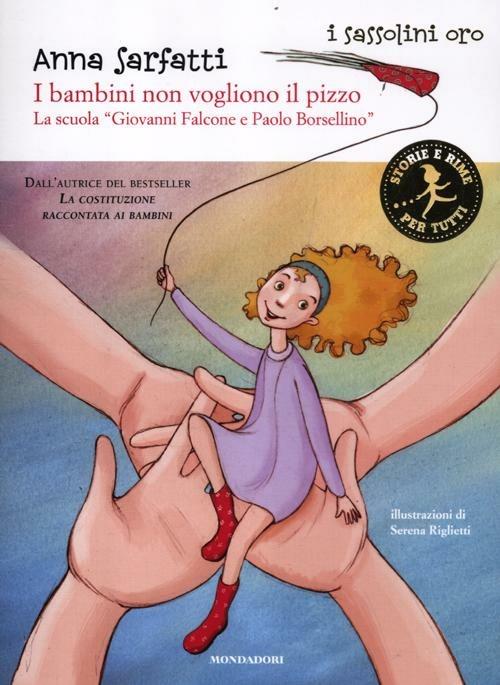 I bambini non vogliono il pizzo. La scuola «Giovanni Falcone e Paolo Borsellino» - Anna Sarfatti - copertina