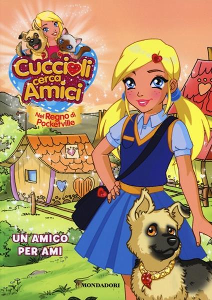 Cuccioli cerca amici. Nel regno di Pocketville. Un amico per Ami - Stefania Lepera - copertina