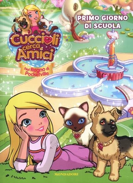 Cuccioli cerca amici. Nel regno di Pocketville. Primo giorno di scuola - Stefania Lepera - copertina