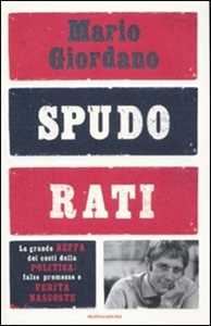 Spudorati. La grande beffa dei costi della politica: false promesse e verità nascoste