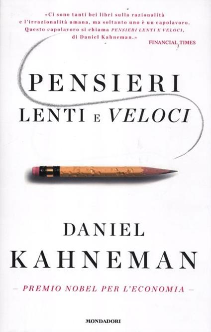 Pensieri lenti e veloci, Daniel Kahneman: un saggio consigliato