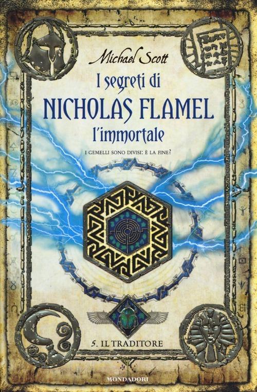 Il traditore. I segreti di Nicholas Flamel, l'immortale. Vol. 5 - Michael Scott - copertina