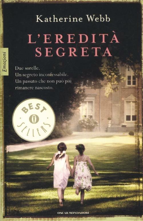 L' eredità segreta - Katherine Webb - Libro - Mondadori - Oscar bestsellers  emozioni | IBS