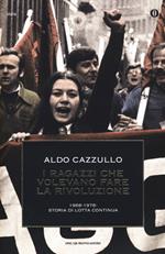 I ragazzi che volevano fare la rivoluzione, 1968-1978: storia di Lotta Continua