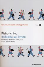 Inchiesta sul lavoro. Perché non dobbiamo avere paura di una grande riforma