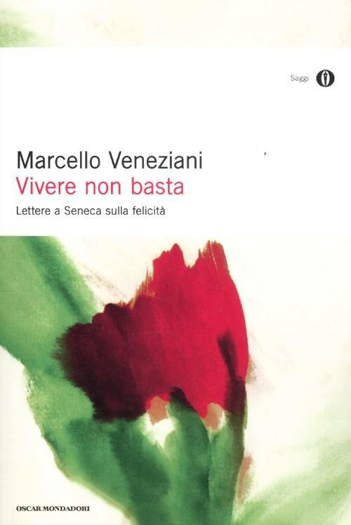 Vivere non basta. Lettere a Seneca sulla felicità - Marcello Veneziani - copertina