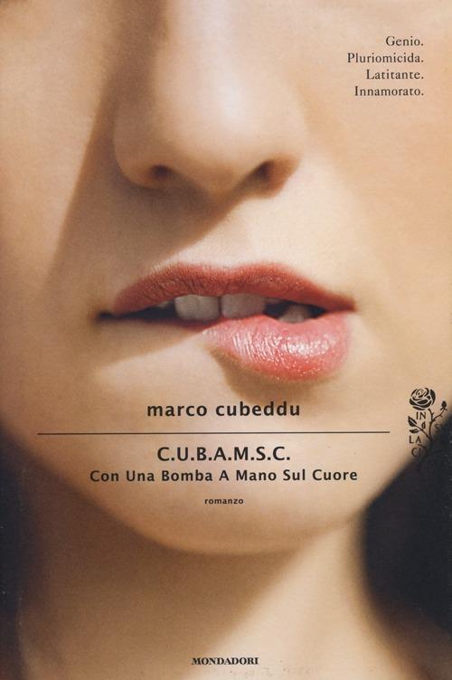 C.U.B.A.M.S.C. Con Una Bomba A Mano Sul Cuore - Marco Cubeddu - copertina