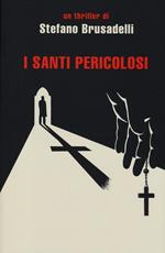 I santi pericolosi