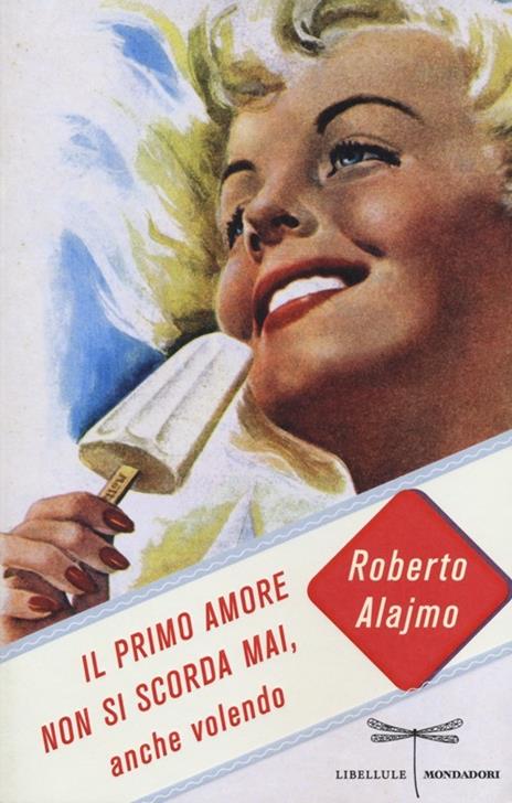 Il primo amore non si scorda mai, anche volendo - Roberto Alajmo - 6