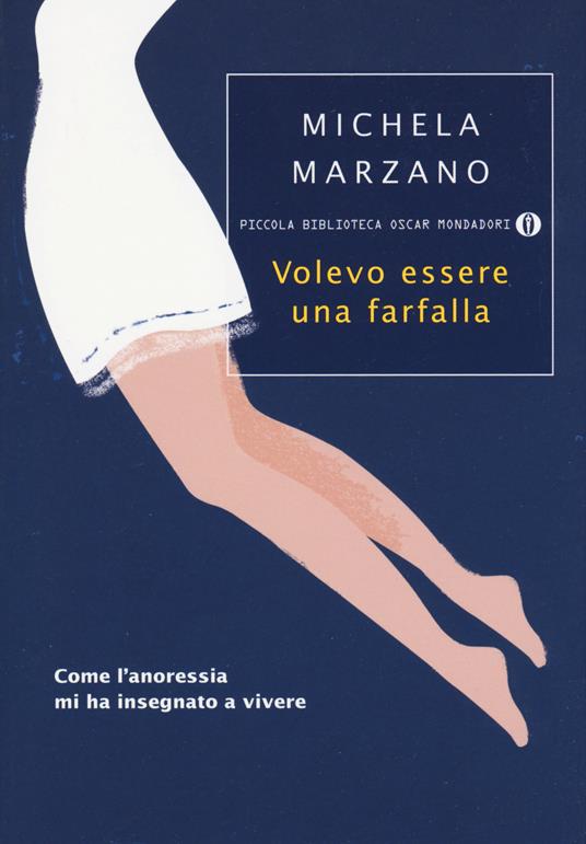 Volevo essere una farfalla. Come l'anoressia mi ha insegnato a vivere - Michela Marzano - copertina