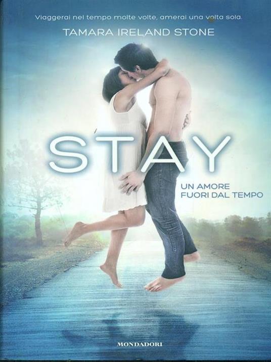 Stay. Un amore fuori dal tempo - Tamara Ireland Stone - copertina