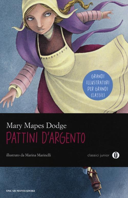I pattini d'argento - Mary Mapes Dodge - Libro - Mondadori - Oscar junior  classici | IBS