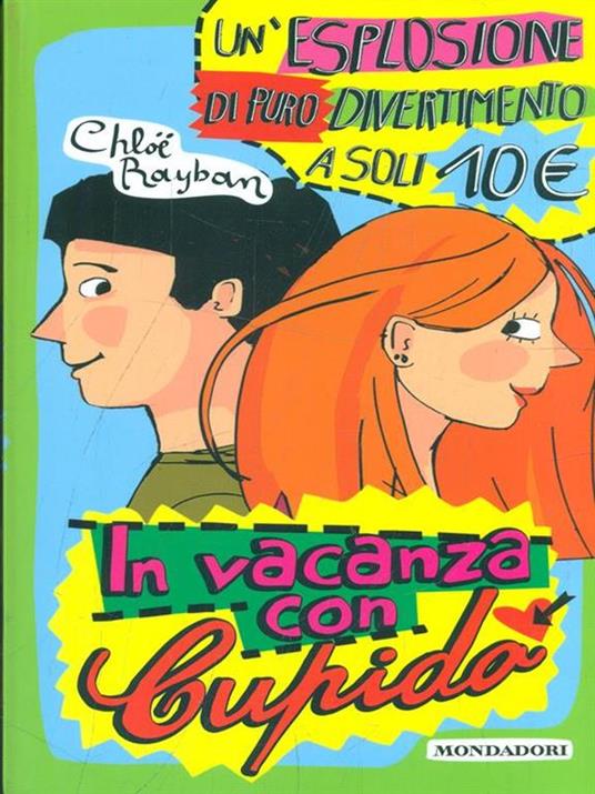 In vacanza con Cupido: Accidenti! Perché non mi guarda?-Una vacanza così non si augura a nessuno... ma per fortuna è arrivato lui! - Chloë Rayban - 4