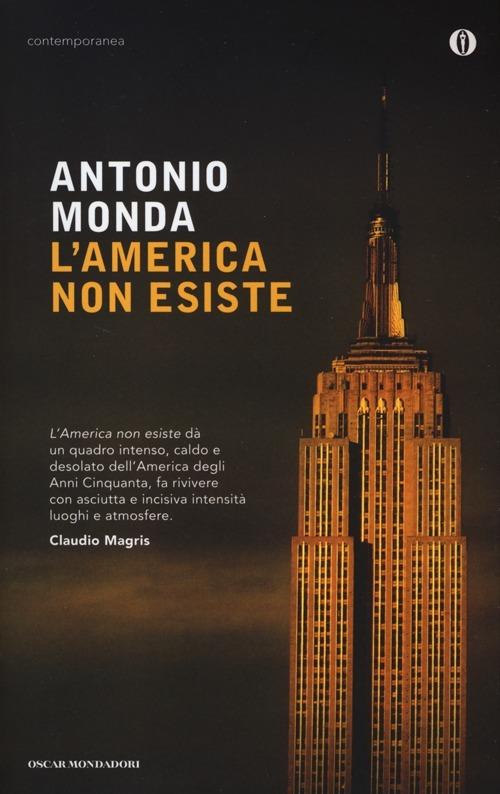 L' America non esiste - Antonio Monda - Libro - Mondadori - Oscar  contemporanea | IBS