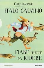 Fiabe tutte da ridere. Fiabe italiane. Ediz. illustrata