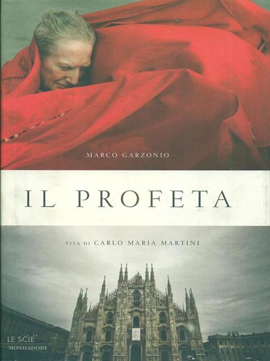 Il profeta. Vita di Carlo Maria Martini - Marco Garzonio - 2