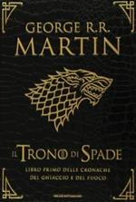 Il trono di spade. Libro primo delle Cronache del ghiaccio e del fuoco. Vol. 1: Il trono di spade-Il grande inverno